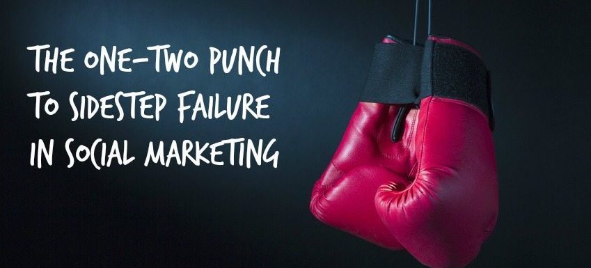 The One-Two Punch to Sidestep Failure in Social Marketing