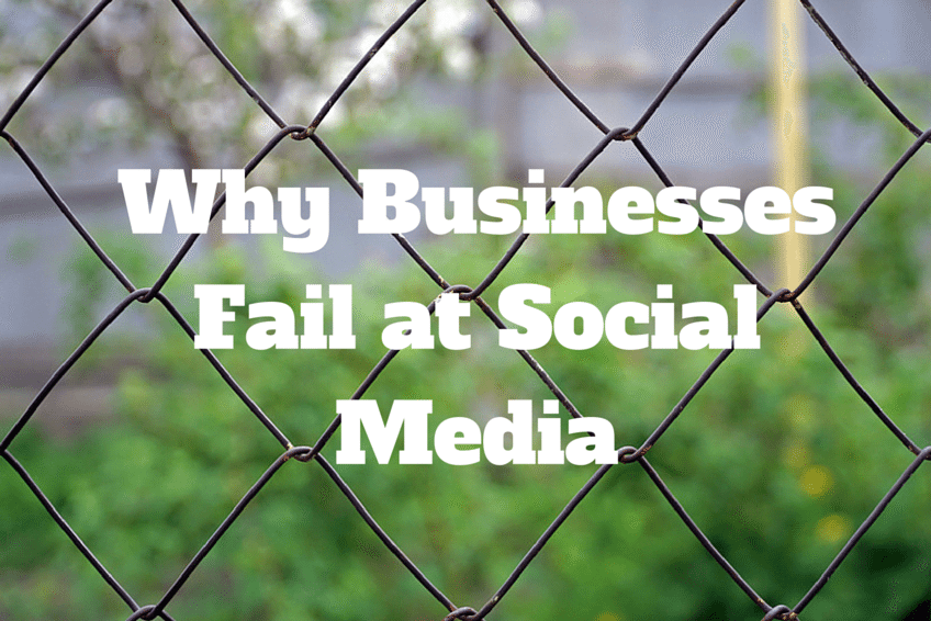 Why-Businesses-Fail-at-Social-Media