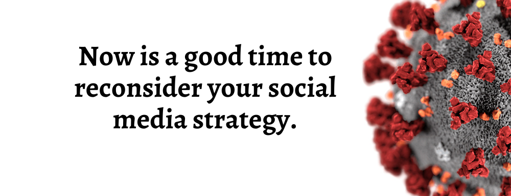 Helpful Ideas to Shift Your Social Media Strategy During COVID-19