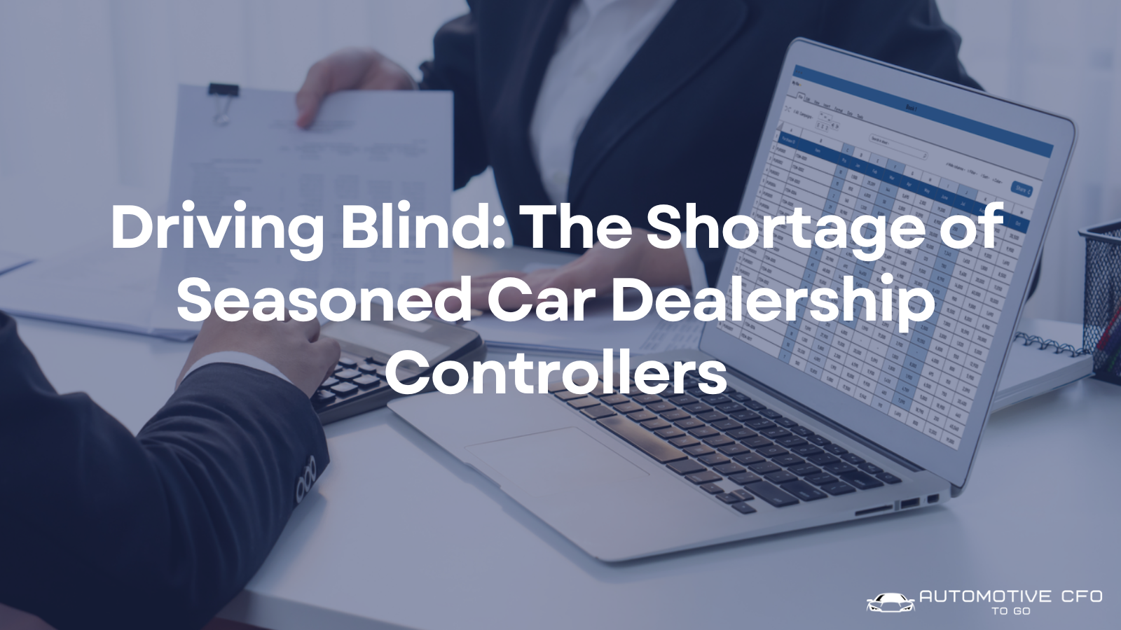 Driving Blind: The Shortage of Seasoned Car Dealership Controllers
