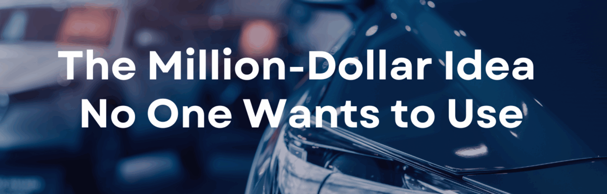 The Million-Dollar Idea No One Wants to Use