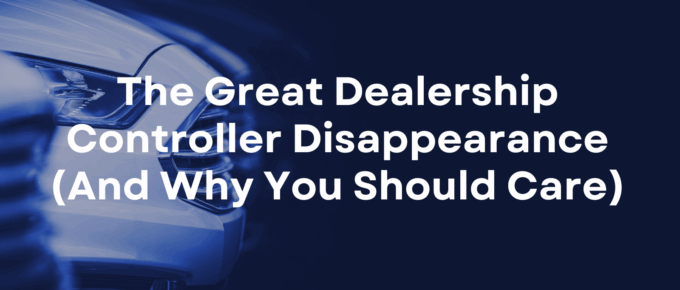 The Great Dealership Controller Disappearance And Why You Should Care-1