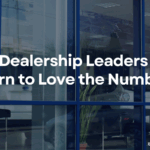 Why Dealership Leaders Must Learn to Love the Numbers