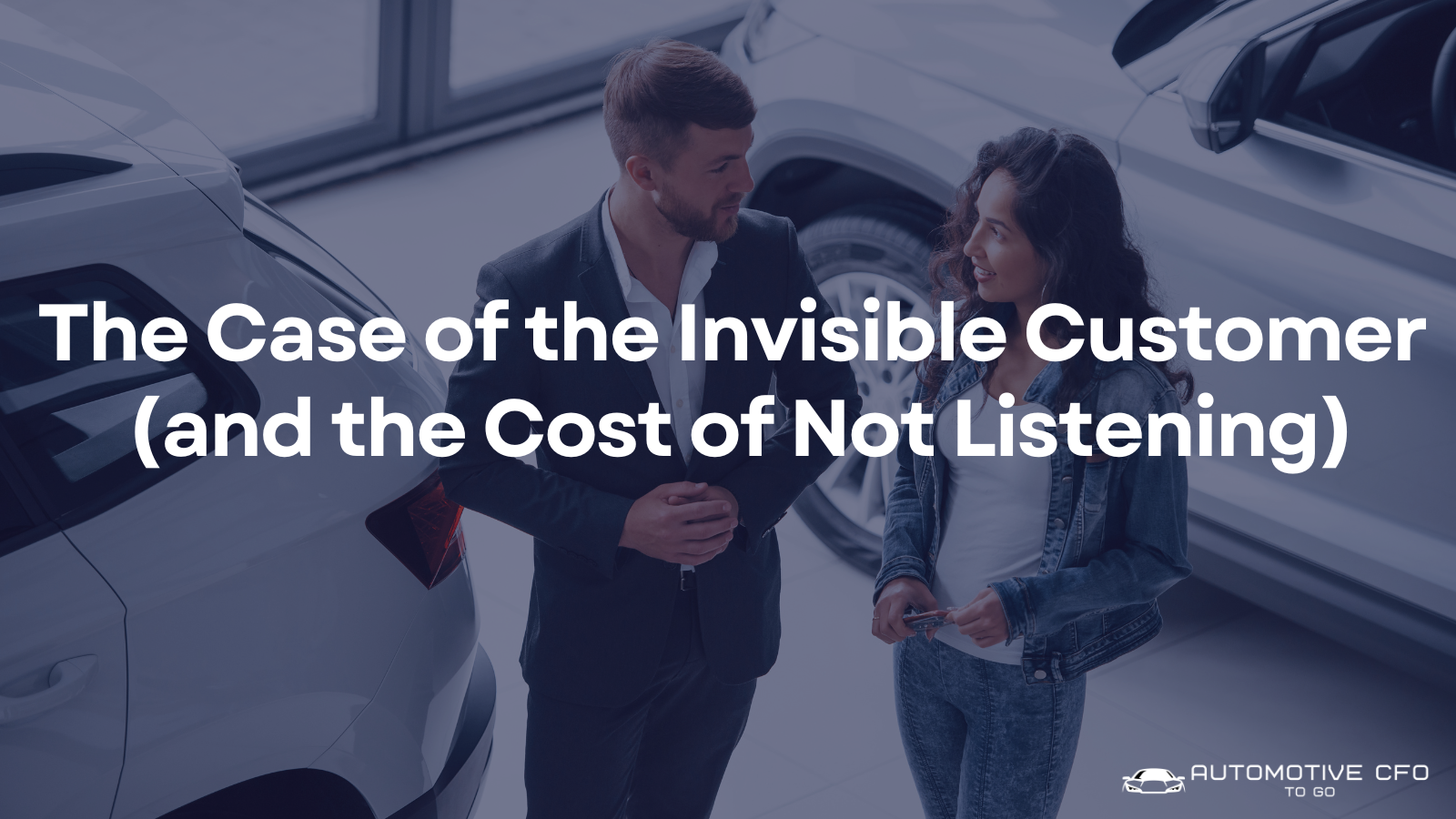 The Case of the Invisible Customer and the Cost of Not Listening