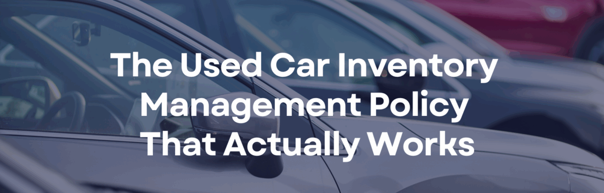 The Used Car Inventory Management Policy That Actually Works