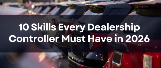 10 Skills Every Dealership Controller Must Have in 2026