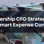 Dealership CFO Strategies for Smart Expense Control