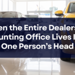 When the Entire Dealership Accounting Office Lives Inside One Person’s Head