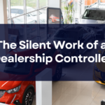 The Silent Work of a Dealership Controller