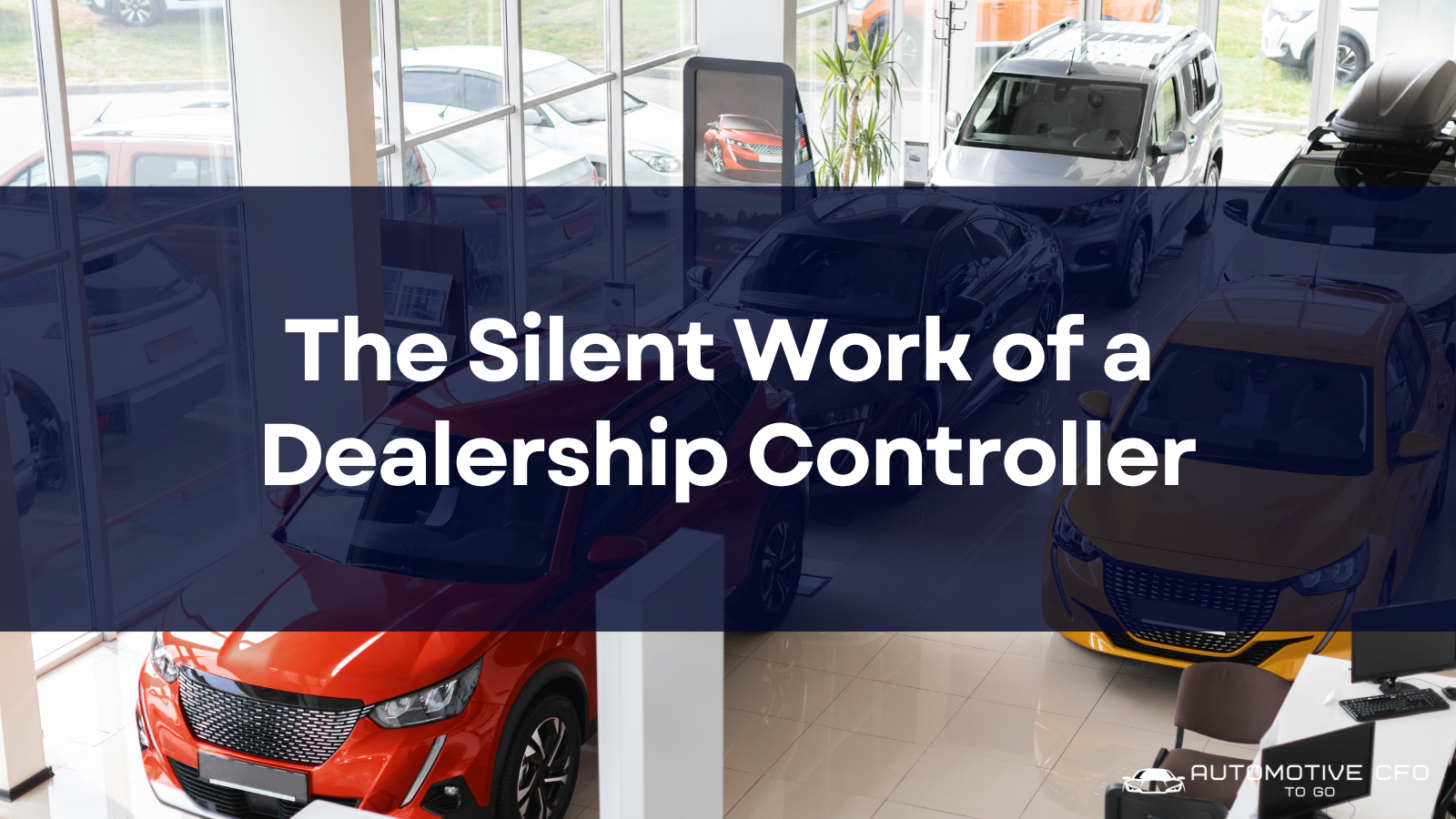 The Silent Work of a Dealership Controller